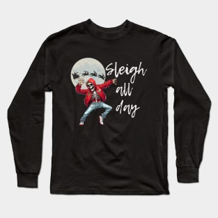 Sleigh All Day Funny Christmas Skeleton Santa Long Sleeve T-Shirt